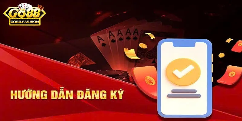 Hướng Dẫn Đăng Ký Tài Khoản Go88 Cho Người Mới Các bước để đăng ký Go88